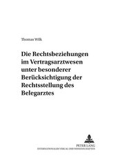 Die Rechtsbeziehungen im Vertragsarztwesen unter besonderer Berücksichtigung der Rechtsstellung des Belegarztes