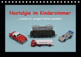 Nostalgie im Kinderzimmer - womit wir Jungen früher spielten (Tischkalender 2021 DIN A5 quer)