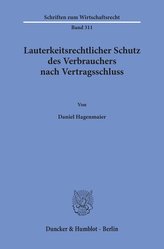 Lauterkeitsrechtlicher Schutz des Verbrauchers nach Vertragsschluss.