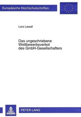 Das ungeschriebene Wettbewerbsverbot des GmbH-Gesellschafters