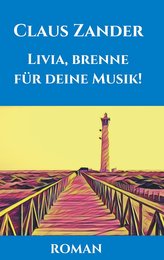 Livia, brenne für deine Musik!