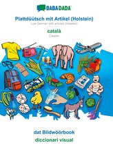 BABADADA, Plattdüütsch mit Artikel (Holstein) - català, dat Bildwöörbook - diccionari visual