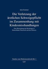 Die Verletzung der ärztlichen Schweigepflicht im Zusammenhang mit Kindesmisshandlungen