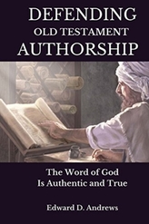  DEFENDING OLD TESTAMENT AUTHORSHIP