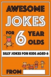  AWESOME JOKES FOR 6 YEAR OLDS