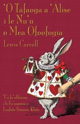 'O Tafaoga a 'Alise i le Nu'u o Mea Ofoofogia: Alice's Adventures in Wonderland in Samoan