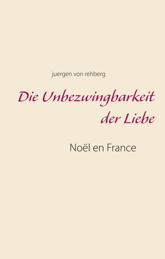 Die Unbezwingbarkeit der Liebe Die Unbezwingbarkeit der Liebe
