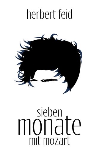 Sieben Monate mit Mozart Sieben Monate mit Mozart