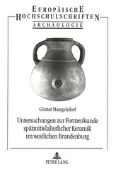 Untersuchungen zur Formenkunde spätmittelalterlicher Keramik im westlichen Brandenburg
