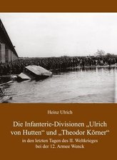 Die Infanterie-Divisionen »Ulrich von Hutten« und »Theodor Körner«