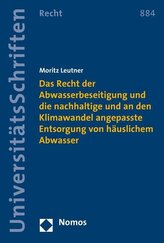 Das Recht der Abwasserbeseitigung und die nachhaltige und an den Klimawandel angepasste Entsorgung von häuslichem Abwasser