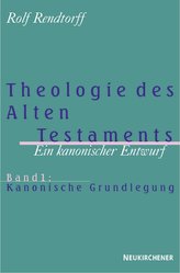 Theologie des Alten Testaments 1. Kanonische Grundlegung