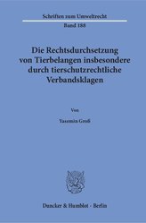 Die Rechtsdurchsetzung von Tierbelangen insbesondere durch tierschutzrechtliche Verbandsklagen.