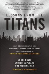 Lessons from the Titans: What Companies in the New Economy Can Learn from the Great Industrial Giants to Drive Sustainable Succe