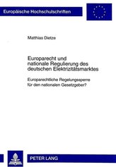 Europarecht und nationale Regulierung des deutschen Elektrizitätsmarktes