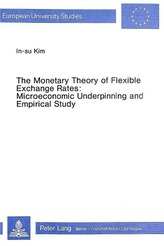 The Monetary Theory of Flexible Exchange Rates: Microeconomic Underpinning and Empirical Study