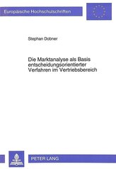 Die Marktanalyse als Basis entscheidungsorientierter Verfahren im Vertriebsbereich