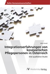 Integrationserfahrungen von kosovarischen Pflegepersonen in Österreich