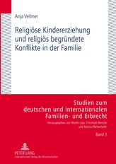 Religiöse Kindererziehung und religiös begründete Konflikte in der Familie