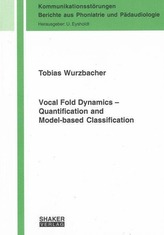 Vocal Fold Dynamics - Quantification and Model-based Classification