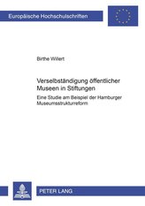 Verselbständigung öffentlicher Museen in Stiftungen