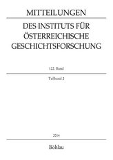 Mitteilingen des Instituts für Österreichische Geschichtsforschung 122. Band, Teilband 2 (2014)