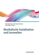 Musikalische Sozialisation und Lernwelten