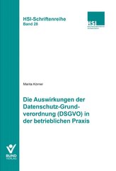Die Auswirkungen der Datenschutz-Grundverordnung (DSGVO) in der betrieblichen Praxis