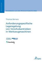 Anforderungsspezifische Lageregelung von Vorschubantrieben in Werkzeugmaschinen