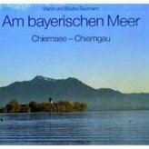 Am bayerischen Meer. Chiemsee, Chiemgau