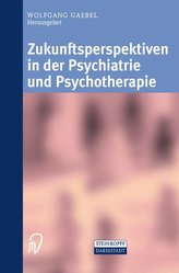 Zukunftsperspektiven in Psychiatrie und Psychotherapie