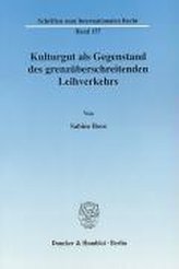 Kulturgut als Gegenstand des grenzüberschreitenden Leihverkehrs
