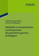 Médialité et interprétation contemporaine des premières guerres de Religion