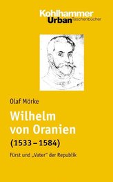 Wilhelm von Oranien (1533 - 1584)