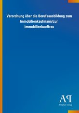 Verordnung über die Berufsausbildung zum Immobilienkaufmann/zur  Immobilienkauffrau