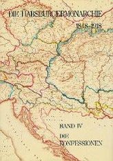 Die Habsburgermonarchie 1848-1918 Band IV: Die Konfessionen
