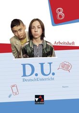 D.U. DeutschUnterricht 8 Arbeitsheft Bayern