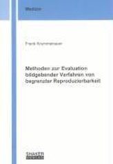 Methoden zur Evaluation bildgebender Verfahren von begrenzter Reproduzierbarkeit