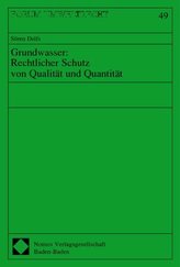 Grundwasser: Rechtlicher Schutz von Qualität und Quantität