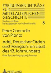 Adel, Deutscher Orden und Königtum im Elsaß des 13. Jahrhunderts