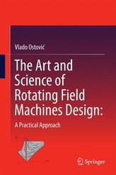 The Art and Science of Rotating Field Machines Design