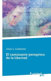 El caminante peregrino de la libertad