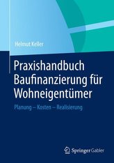 Praxishandbuch Baufinanzierung für Wohneigentümer