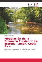 Modelación de la Dinámica Fluvial río La Estrella. Limón, Costa Rica