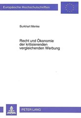 Recht und Ökonomie der kritisierenden vergleichenden Werbung