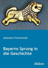 Bayerns Sprung in die Geschichte