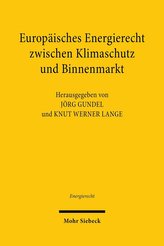 Europäisches Energierecht zwischen Klimaschutz und Binnenmarkt