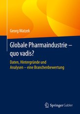 Globale Pharmaindustrie - quo vadis?