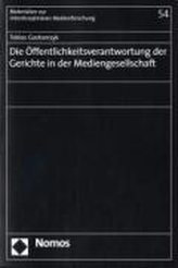 Die Öffentlichkeitsverantwortung der Gerichte in der Mediengesellschaft