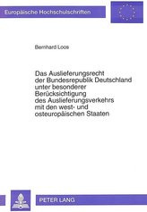 Das Auslieferungsrecht der Bundesrepublik Deutschland unter besonderer Berücksichtigung des Auslieferungsverkehrs mit den west- 